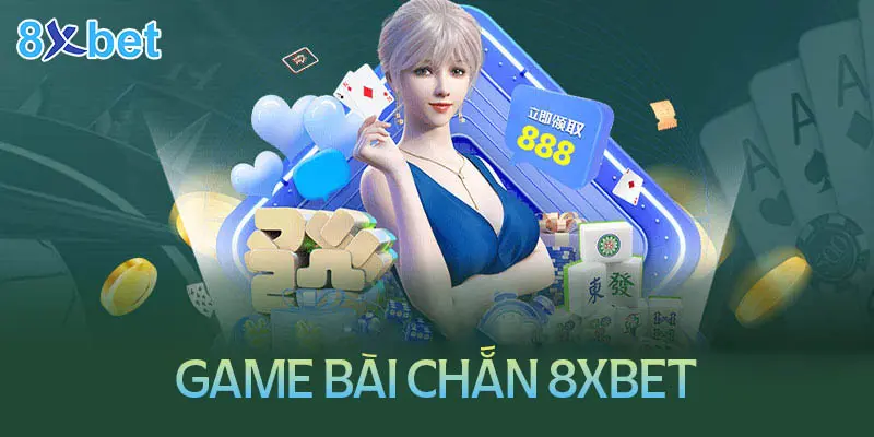 bài chắn 8xbet – nơi cung cấp môi trường an toàn và hấp dẫn featured image